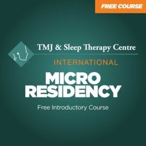 TMJ & Sleep Therapy Centre International Micro Residency free introductory course